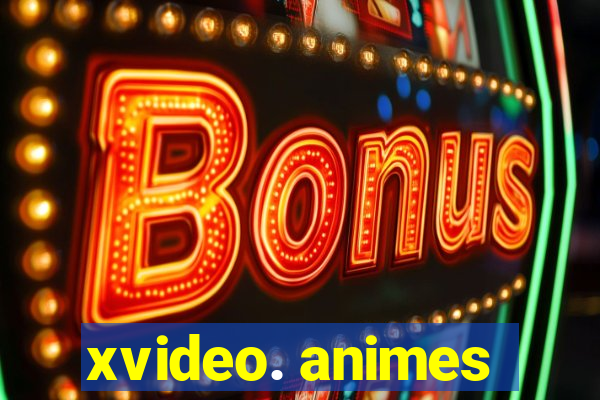 xvideo. animes